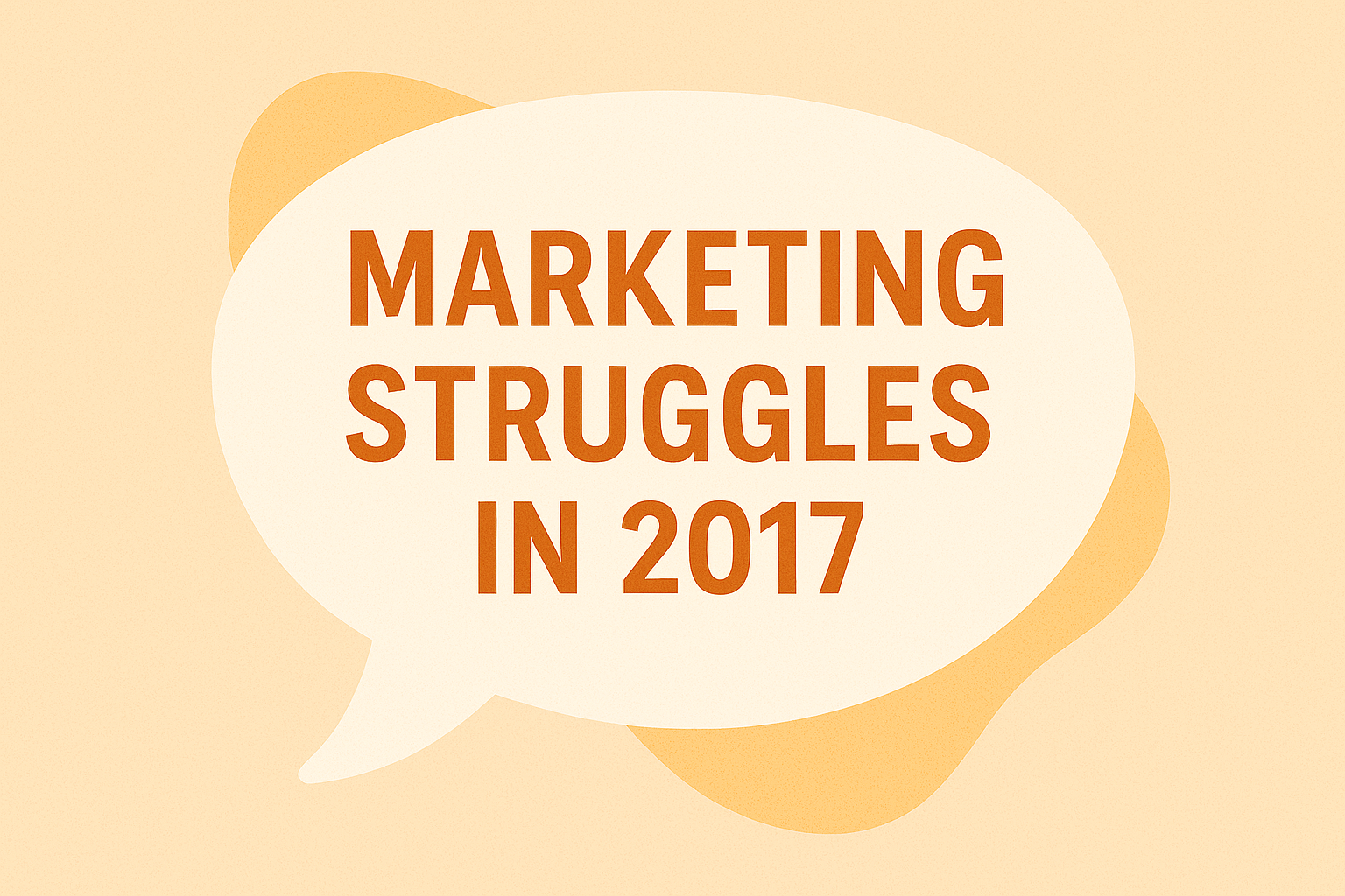 marketing struggles 2017