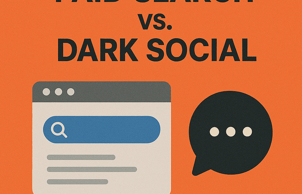 Paid Search vs Dark Social: Where Your Marketing Budget Really Works